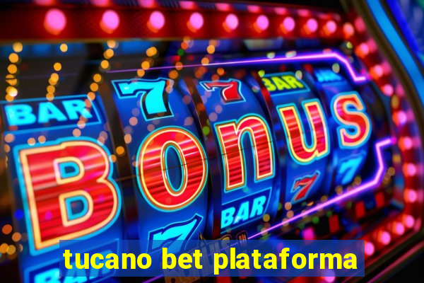 tucano bet plataforma